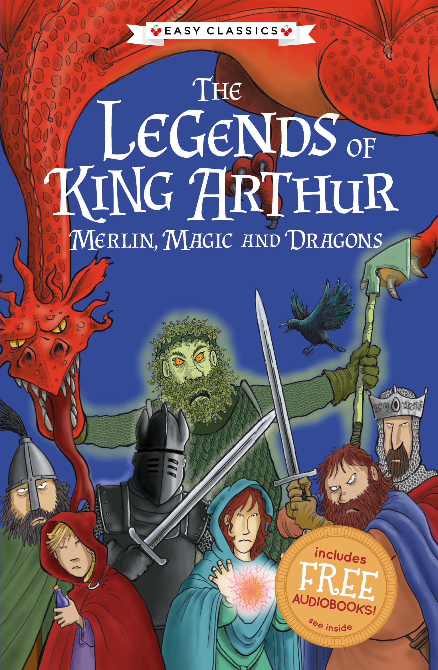 The Legends of King Arthur: Merlin, Magic, and Dragons – Sweet Cherry  Publishing